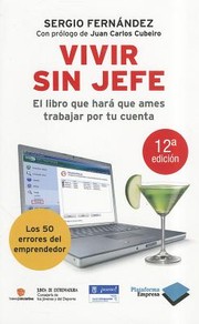 Cover of: Vivir Sin Jefe El Libro Que Har Que Ames Trabajar Por Tu Cuenta Los 50 Errores Que Cometen Todos Los Emprendedores