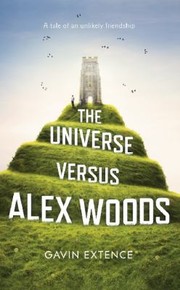 Cover of: The Universe Versus Alex Woods by Gavin Extence