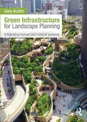 Cover of: Green Infrastructure For Landscape Planning Integrating Human And Natural Systems by 