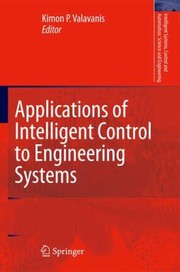 Cover of: Applications Of Intelligent Control To Engineering Systems In Honour Of Dr Gj Vachtsevanos