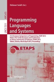 Cover of: Programming Languages And Systems 21st European Symposium On Programming Esop 2012 Held As Part Of The European Joint Conferences On Theory And Practice Of Software Etaps 2012 Tall