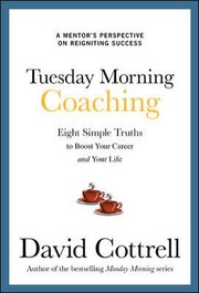 Cover of: Tuesday Morning Coaching Eight Simple Truths To Boost Your Career And Your Life