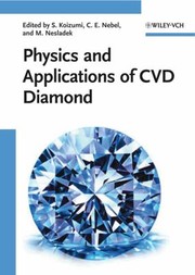 Physics And Applications Of Cvd Diamond by Christoph Nebel