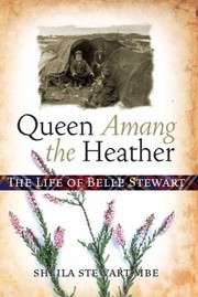 Cover of: Queen Of The Heather The Life Of Belle Stewart by 