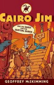 Cario Jim And The Quest For The Quetzal Queen A Mayan Tale Of Marvels by Geoffrey McSkimming