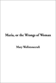 Cover of: Maria, or the Wrongs of Woman by Mary Wollstonecraft