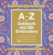 Cover of: Az Of Goldwork And Silk Embroidery