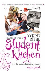 Cover of: The Survival Guide To Cooking In The Student Kitchen And The Housesharing Experience