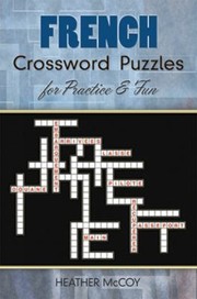 Cover of: French Crossword Puzzles For Practice And Fun by 