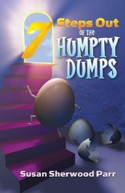 Cover of: 7 Steps Out Of The Humpty Dumps