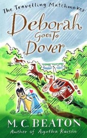 Deborah Goes To Dover by M. C. Beaton