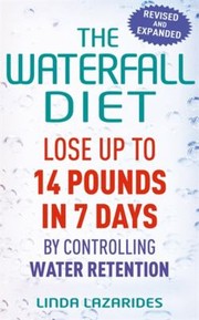 Cover of: The Waterfall Diet Lose Up To 14 Pounds In 7 Days By Controlling Water Retention