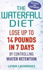 Cover of: The Waterfall Diet Lose Up To 14 Pounds In 7 Days By Controlling Water Retention by 