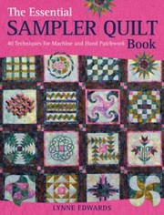 Cover of: The Essential Sampler Quilt Book A Celebration Of 40 Traditional Blocks From The Sampler Quilt Expert