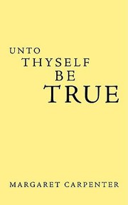 Cover of: Unto Thyself Be True