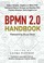 Cover of: Bpmn 20 Handbook Methods Concepts Case Studies And Standards In Business Process Management Notion