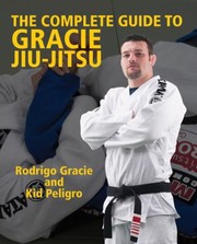 Cover of: The Complete Guide To Gracie Jiujitsu by 