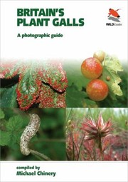 Cover of: Britains Plant Galls A Photographic Guide To 100 Of The Commoner Plant Galls Of Britain