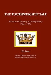 Cover of: The Toothwrights Tale A History Of Dentistry In The Royal Navy 19641995