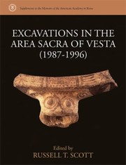 Excavations In The Area Sacra Of Vesta 19871996 by Russell Scott
