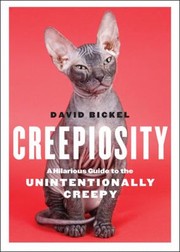 Cover of: Creepiosity A Hilarious Guide To The Unintentionally Creepy