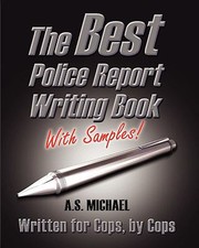 Cover of: The Best Police Report Writing Book With Samples by 