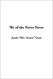 We of the never-never by Mrs. Aeneas Gunn
