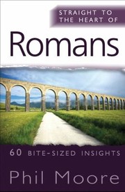 Cover of: Straight To The Heart Of Romans 60 Bitesized Insights