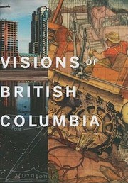 Cover of: Visions Of British Columbia A Landscape Manual