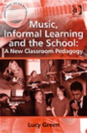 Cover of: Music Informal Learning And The School A New Classroom Pedagogy