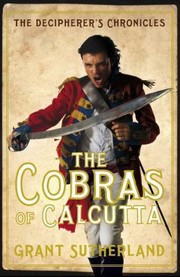 Cover of: The Cobras Of Calcutta The First Volume Of The Decipherers Chronicles