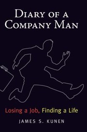 Cover of: Diary Of A Company Man Losing A Job Finding A Life by 