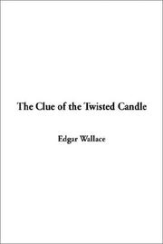 Cover of: The Clue of the Twisted Candle by Edgar Wallace, Edgar Wallace