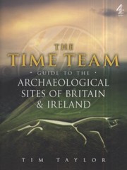 Cover of: The Time Team Guide To The Archaeological Sites Of Britain Ireland