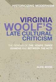 Cover of: Virginia Woolfs Late Cultural Criticism The Genesis Of The Years Three Guineas And Between The Acts