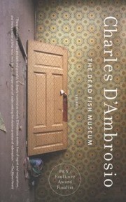 Cover of The Dead Fish Museum by Charles D'Ambrosio