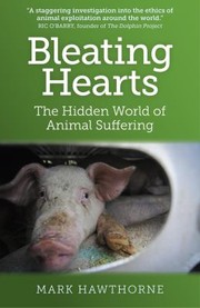 Cover of: Bleating Hearts The Hidden World Of Animal Suffering