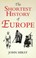 Cover of: The Shortest History Of Europe