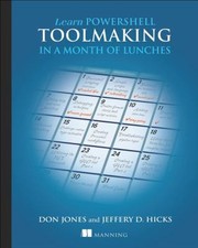 Cover of: Learn Powershell Toolmaking In A Month Of Lunches