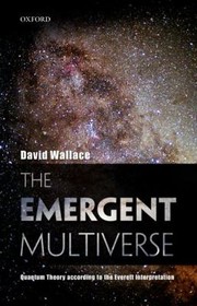 Cover of: The Emergent Multiverse Quantum Theory According To The Everett Interpretation