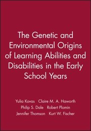 Cover of: The Genetic And Environmental Origins Of Learning Abilities And Disabilities In The Early School Years