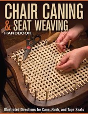 Cover of: Chair Caning Seat Weaving Handbook Illustrated Directions For Cane Rush And Tape Seats