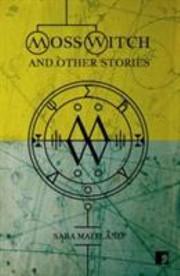 Cover of: Moss Witch And Other Stories