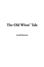 Cover of: The Old Wives' Tale by Arnold Bennett