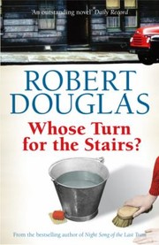 Whose Turn For The Stairs by Robert Douglas