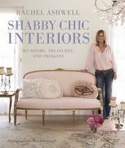 Cover of: Rachel Ashwells Shabby Chic Interiors My Rooms Treasures And Trinkets