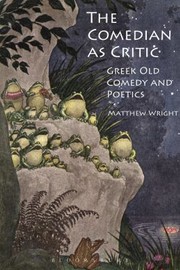 Cover of: The Comedian As Critic Greek Old Comedy And Poetics