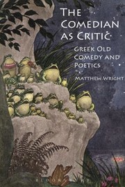 Cover of: The Comedian As Critic Greek Old Comedy And Poetics by 