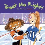 Cover of: Treat me right!: kids talk about respect