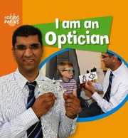 Cover of: I Am An Optician by 